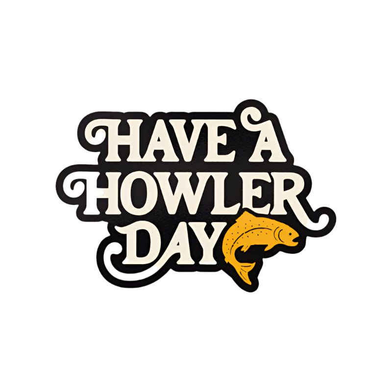 Howler Brothers Have a Howler Day Sticker | Tailwaters Fly Fishing