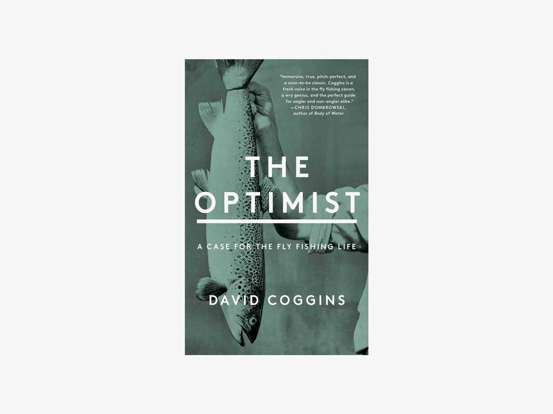 Optimist: A Case For The Fly Fishing Life | Tailwaters Fly Fishing